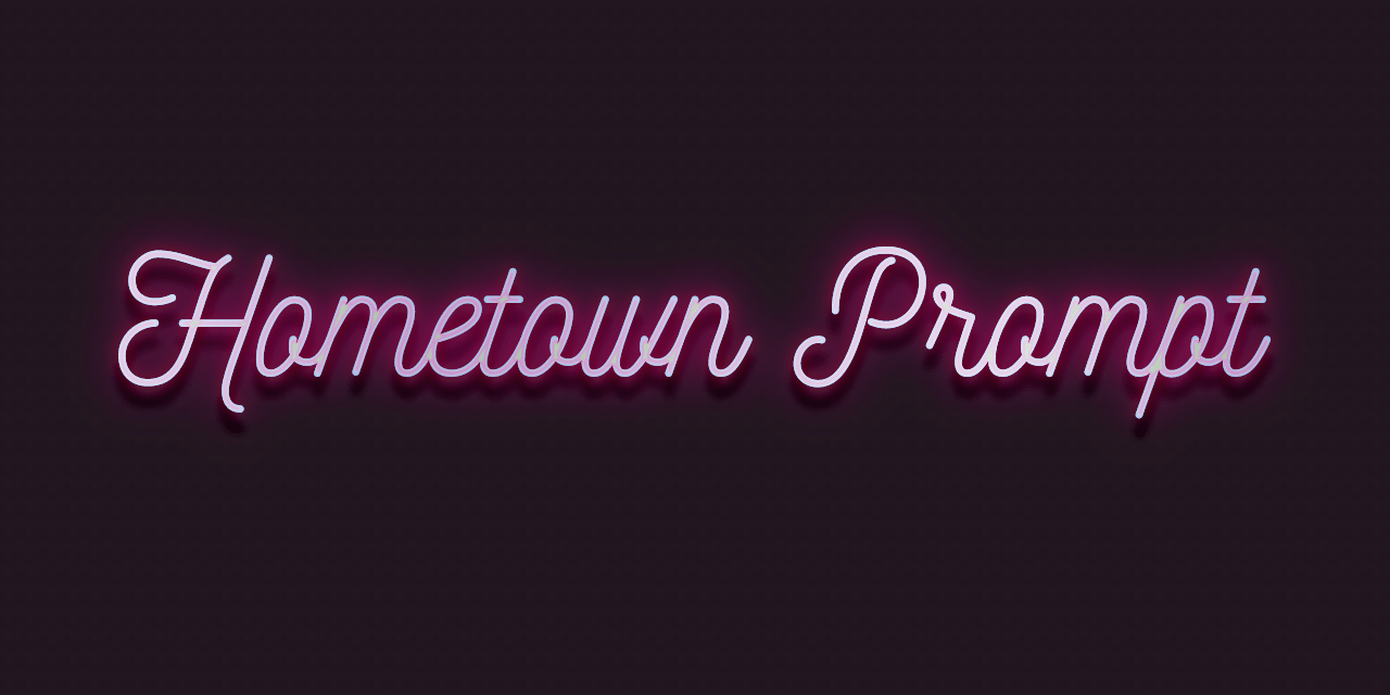 splash card: the text 'Hometown Prompt' as green neon lettering